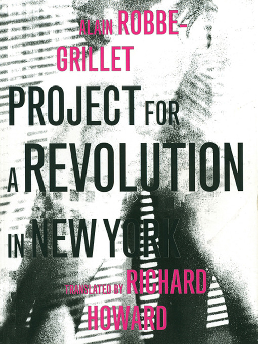 Title details for Project for a Revolution in New York by Alain Robbe-Grillet - Available